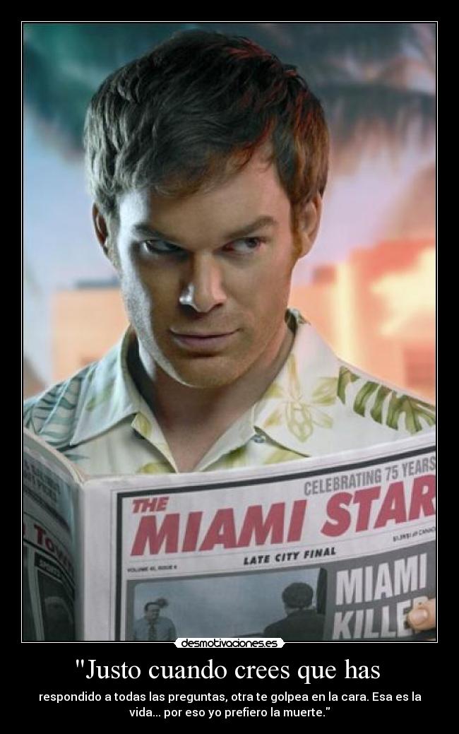 carteles dexter vida muerte morgan zorra implakable desmotivaciones