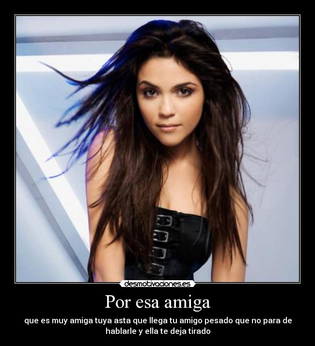 Por esa amiga -