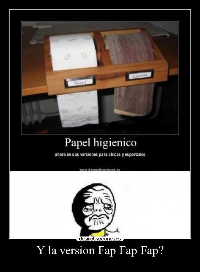 Y la version Fap Fap Fap? -