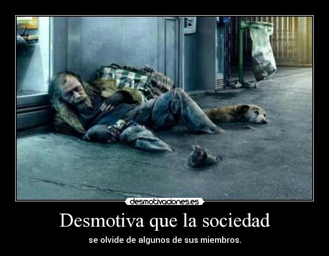 Desmotiva que la sociedad -