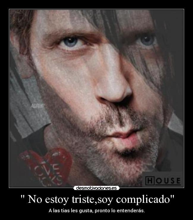 No estoy triste,soy complicado -