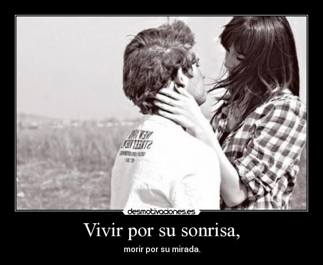 Vivir por su sonrisa, - 