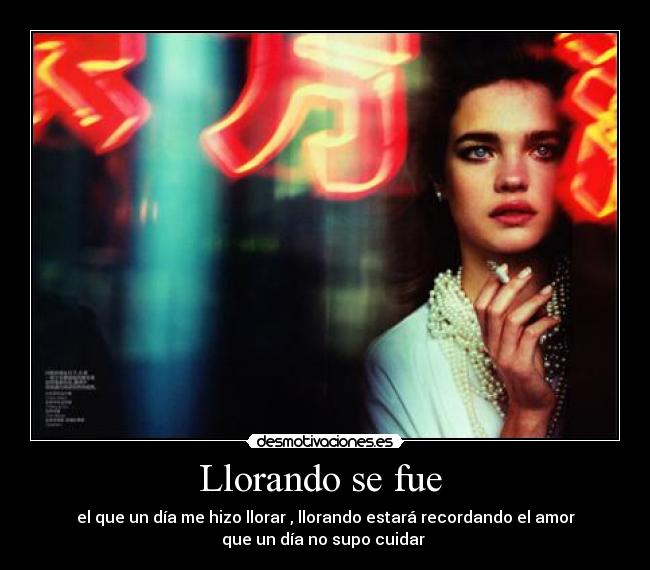 Llorando se fue -