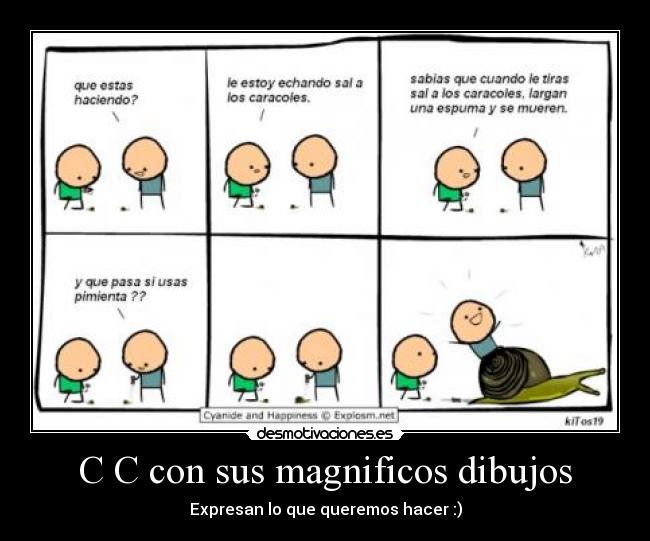 C C con sus magnificos dibujos - Expresan lo que queremos hacer :)