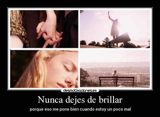 Nunca dejes de brillar - 
