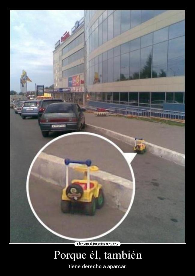 Porque él, también -