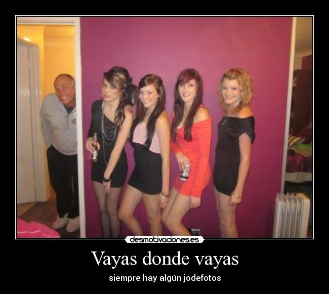 Vayas donde vayas - siempre hay algún jodefotos