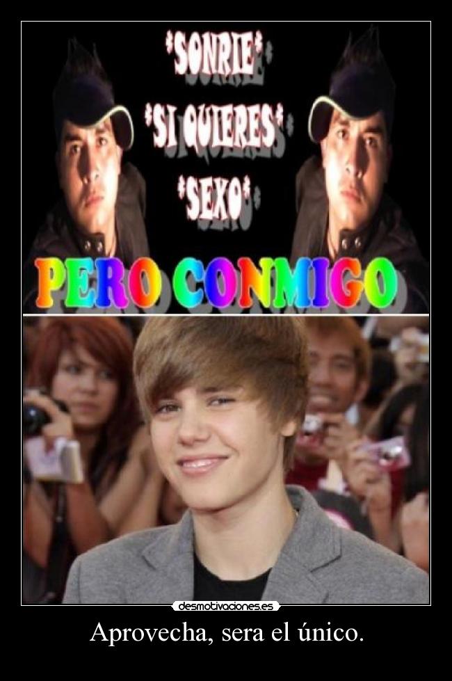 Aprovecha, sera el único. -