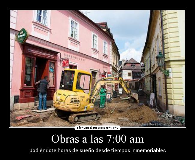 Obras a las 7:00 am -
