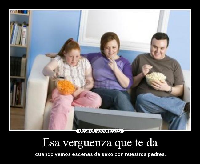 Esa verguenza que te da -