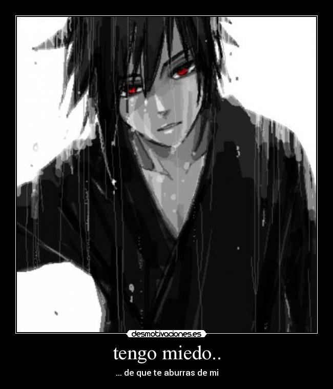 tengo miedo.. -