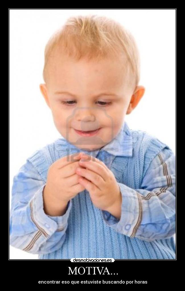MOTIVA... - encontrar eso que estuviste buscando por horas