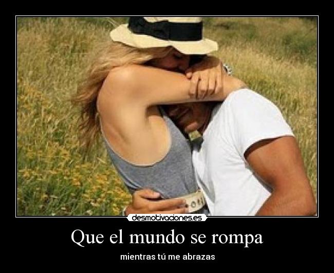 Que el mundo se rompa -
