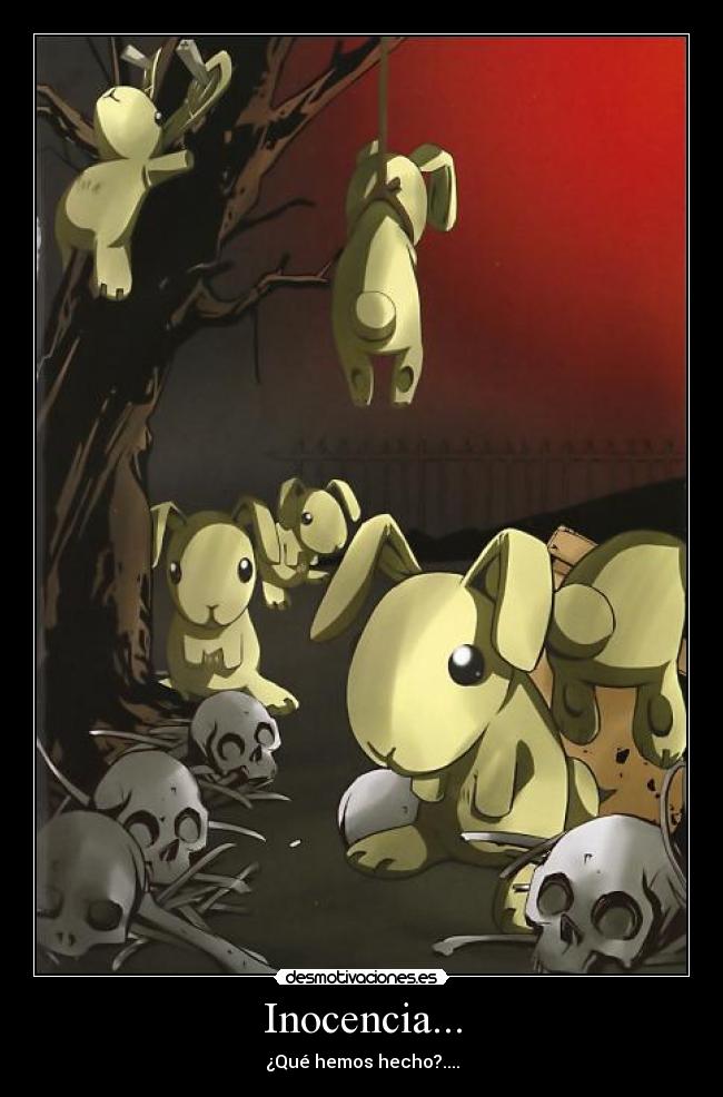 Inocencia... - ¿Qué hemos hecho?....