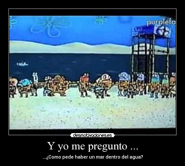 Y yo me pregunto ... -