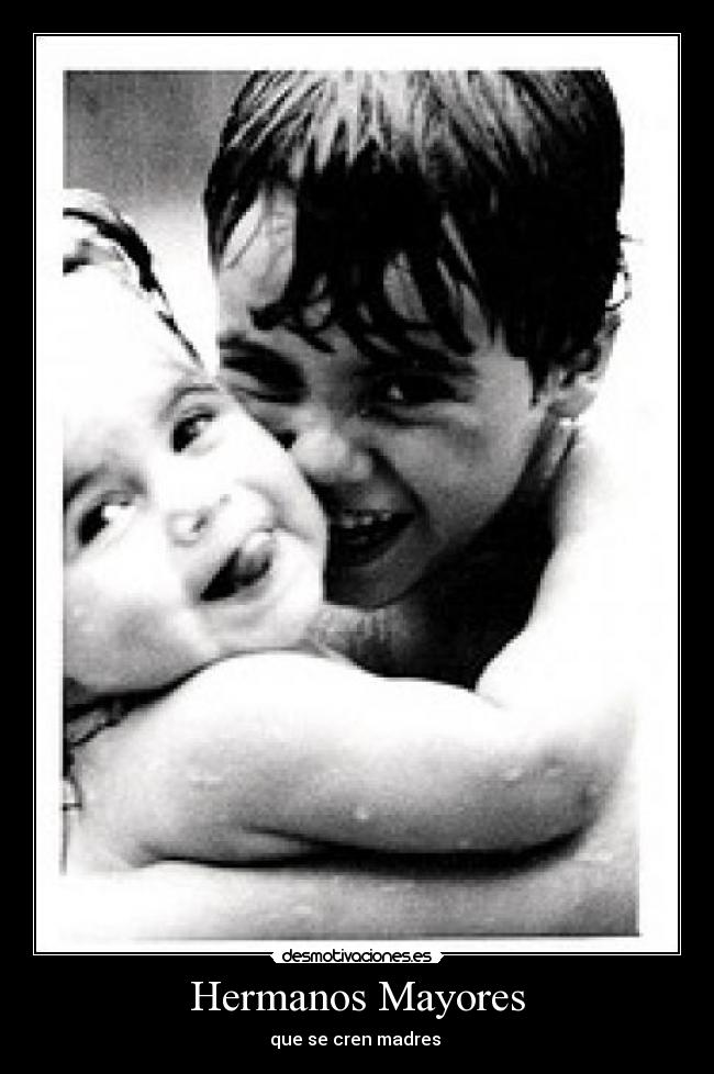 Hermanos Mayores - que se cren madres