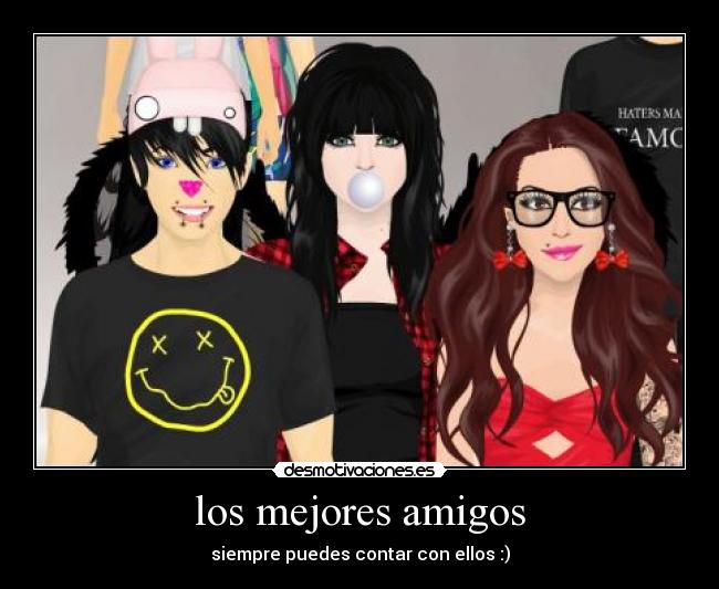los mejores amigos - siempre puedes contar con ellos :)