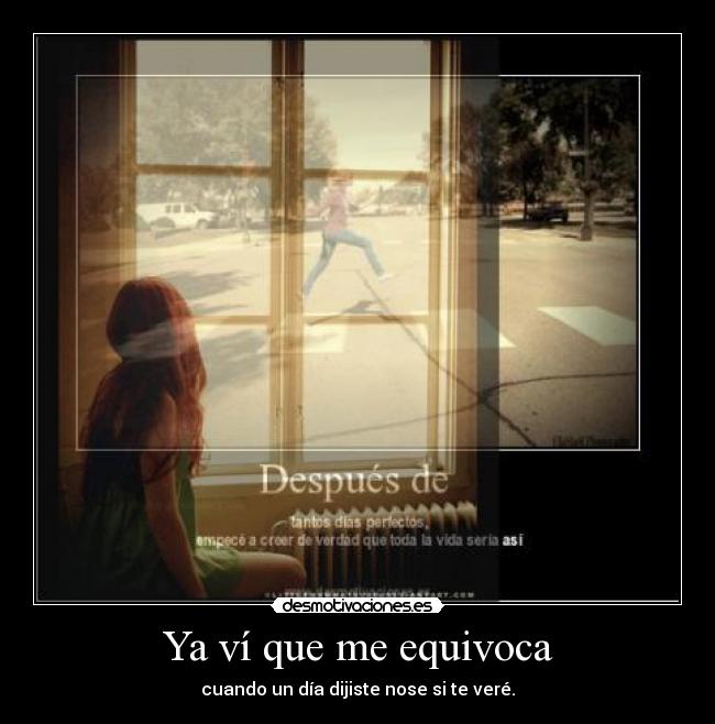 Ya ví que me equivoca -