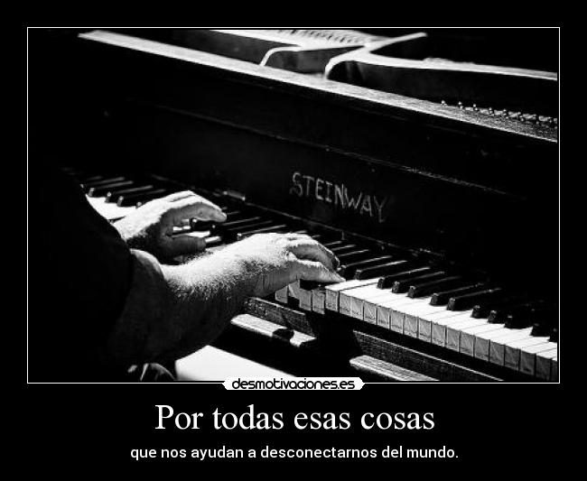 Por todas esas cosas -