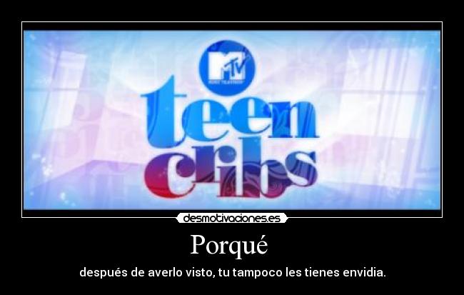 Porqué  - después de averlo visto, tu tampoco les tienes envidia.