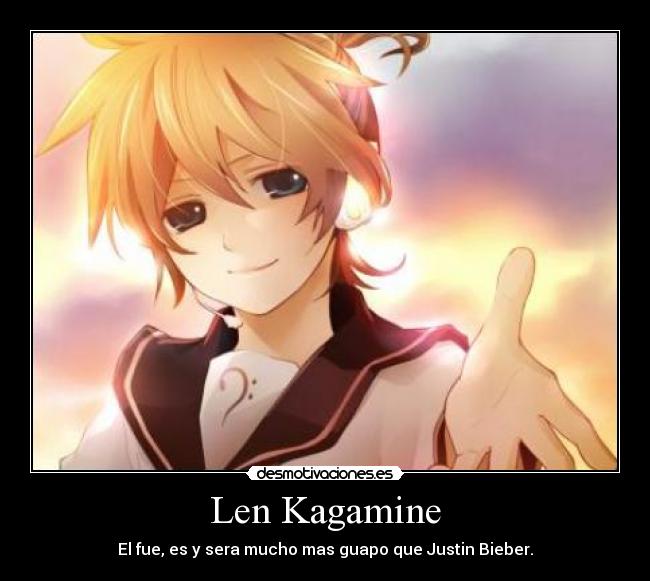 Len Kagamine - El fue, es y sera mucho mas guapo que Justin Bieber.