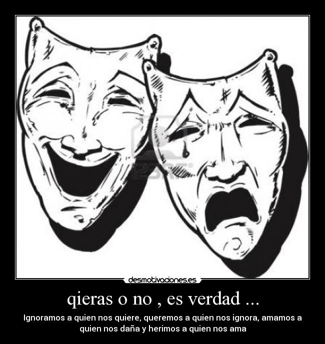 qieras o no , es verdad ... -