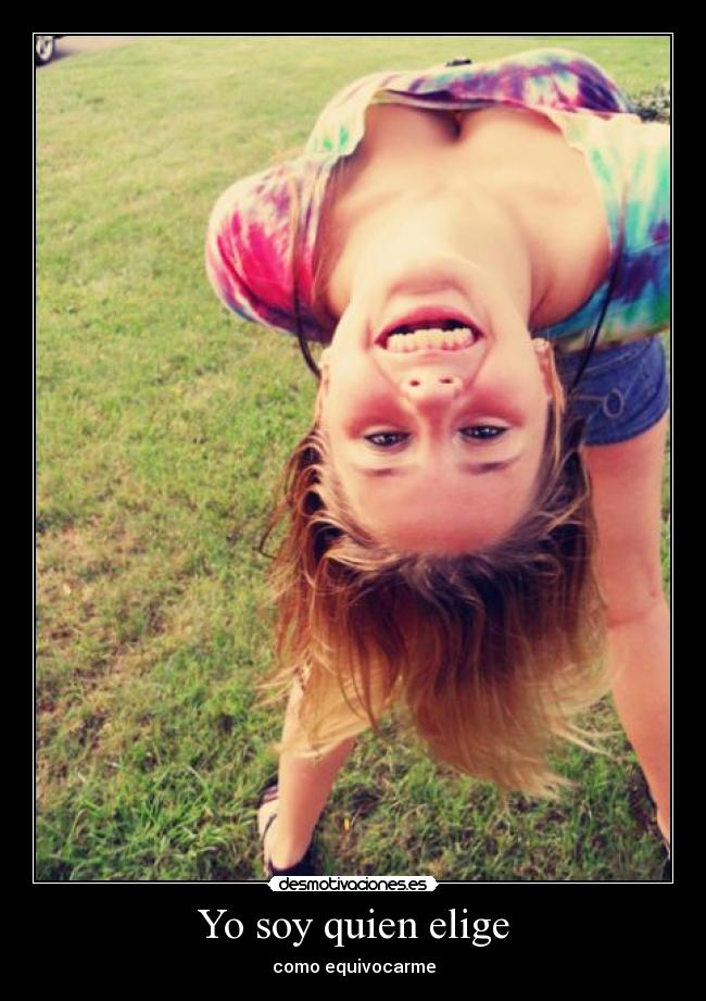 Yo soy quien elige - como equivocarme