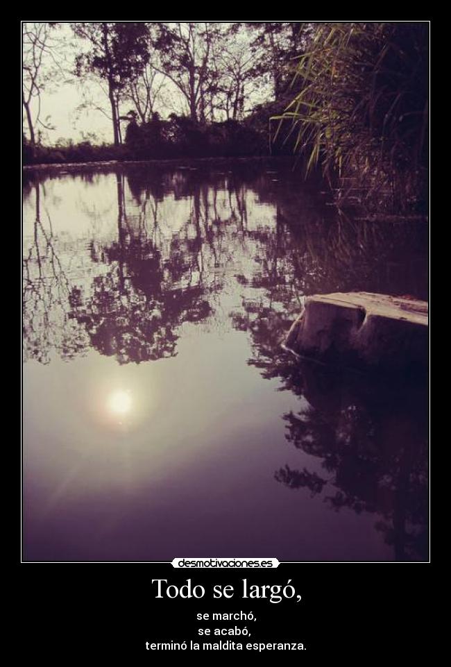 carteles largar acabar terminar marchar esperanza desmotivaciones