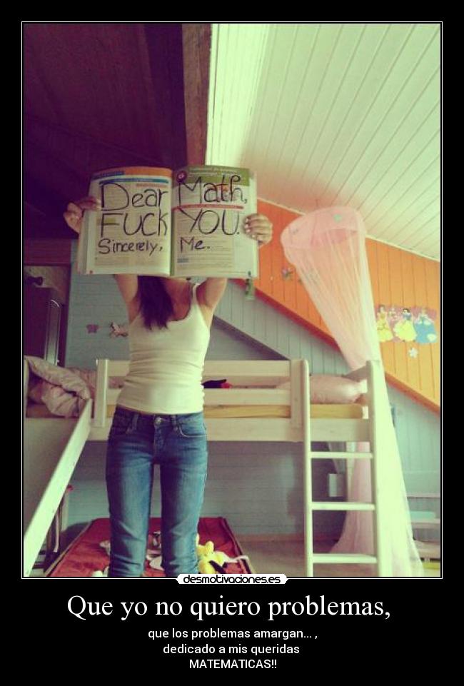 Que yo no quiero problemas,  - 