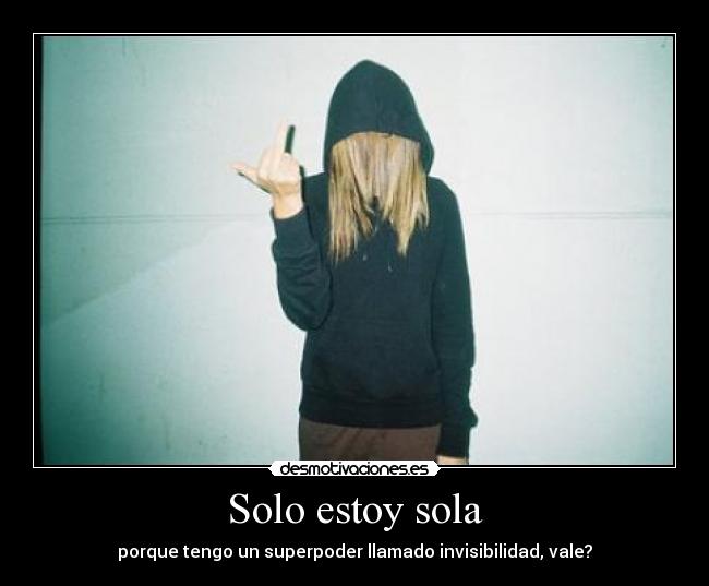 Solo estoy sola -