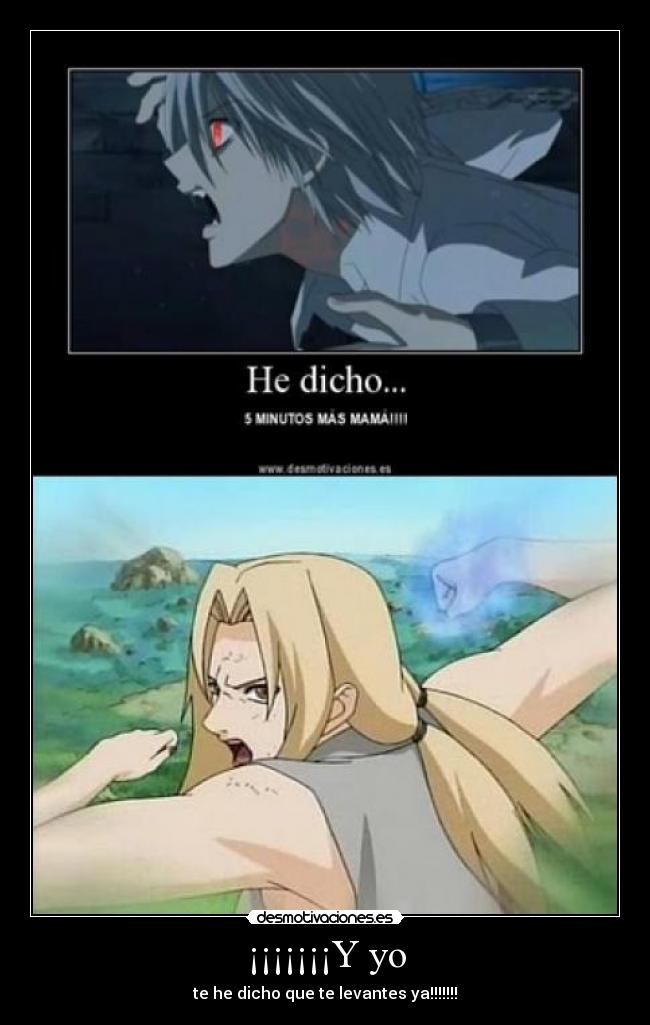 ¡¡¡¡¡¡¡Y yo - te he dicho que te levantes ya!!!!!!!