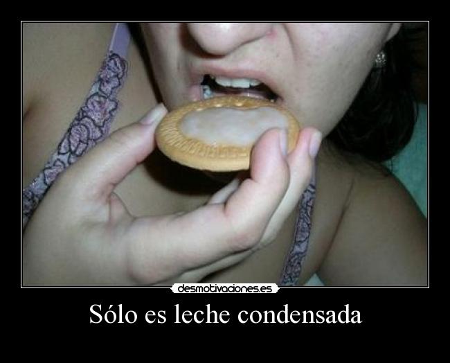 carteles solo leche condensada semen galleta mente sucia comer joker face desmotivaciones