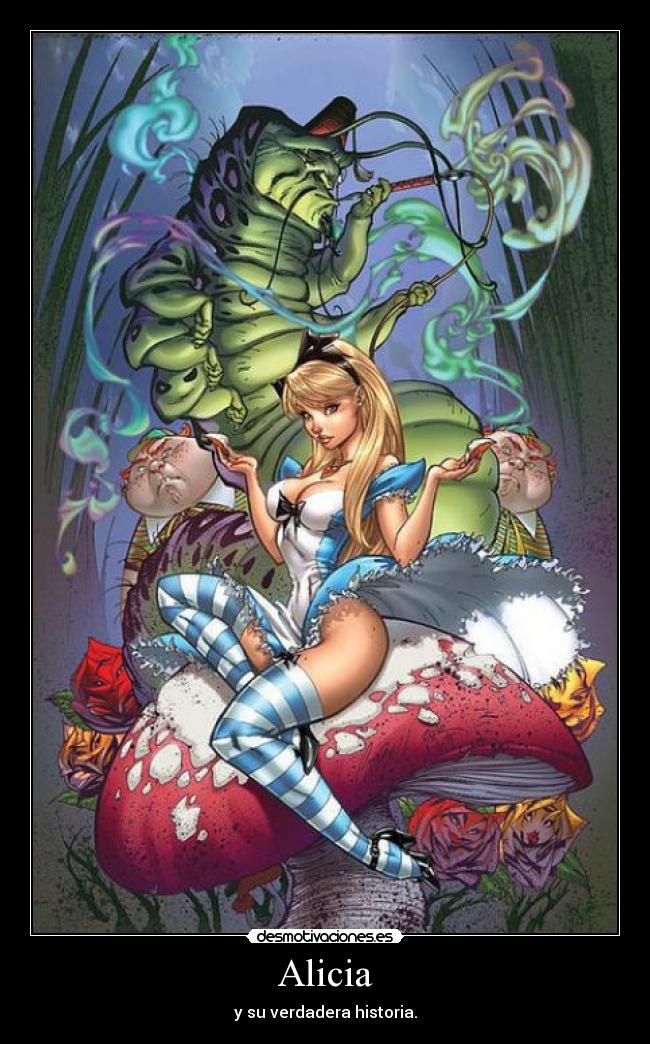 Alicia - y su verdadera historia.