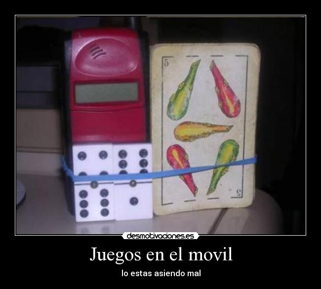 Juegos en el movil - lo estas asiendo mal