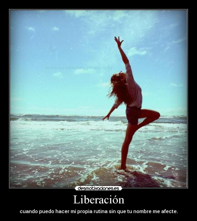 carteles liberacion cuando puedo hacer propia rutina sin que nombre afecte desmotivaciones
