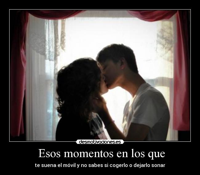 Esos momentos en los que -