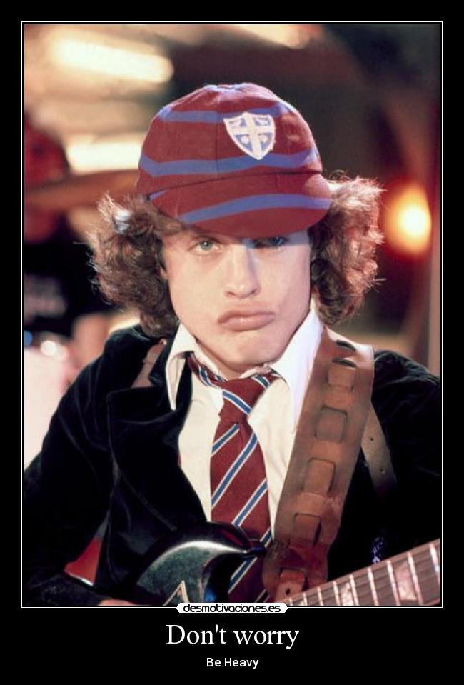 Dont worry - Be Heavy