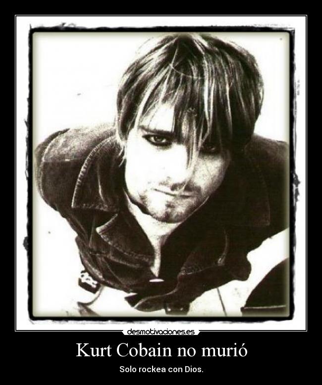 Kurt Cobain no murió -