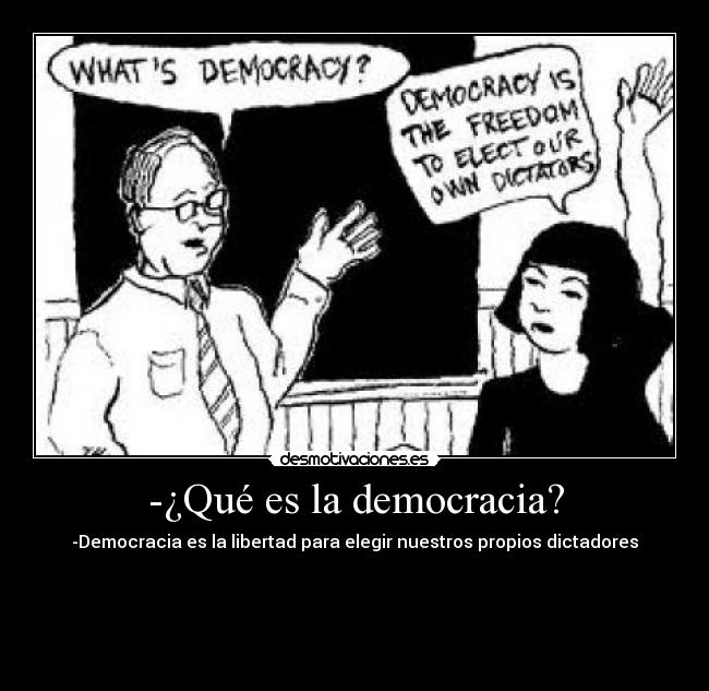 -¿Qué es la democracia? -
