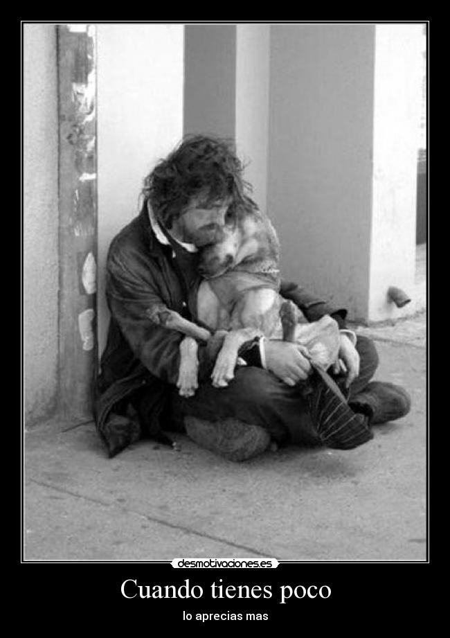 Cuando tienes poco -