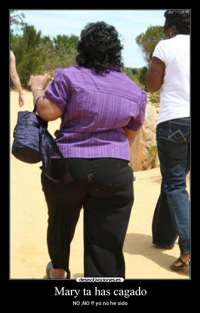 Mary ta has cagado -