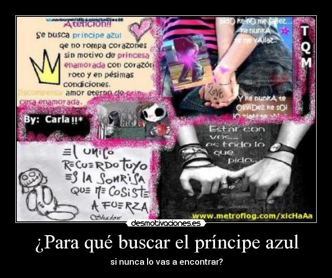 ¿Para qué buscar el príncipe azul - si nunca lo vas a encontrar?