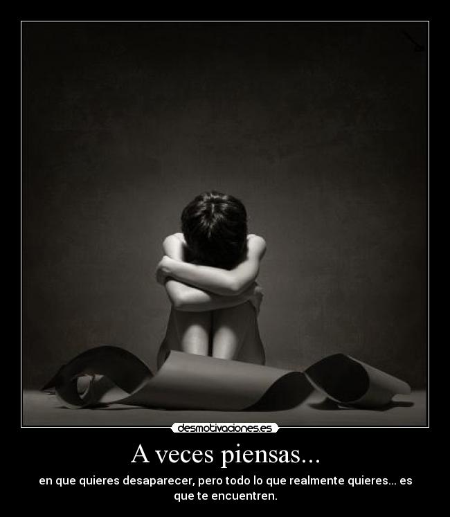 A veces piensas... -