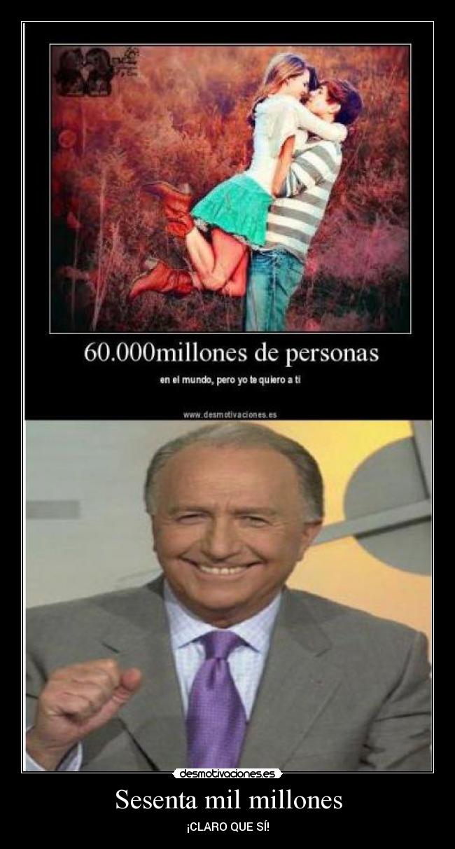 Sesenta mil millones - ¡CLARO QUE SÍ!