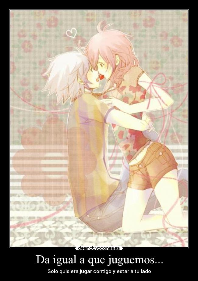 Da igual a que juguemos... - 