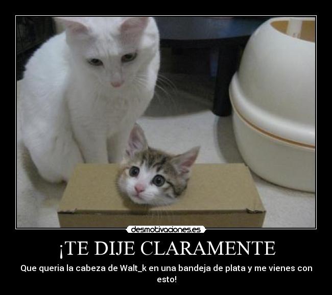 ¡TE DIJE CLARAMENTE - 