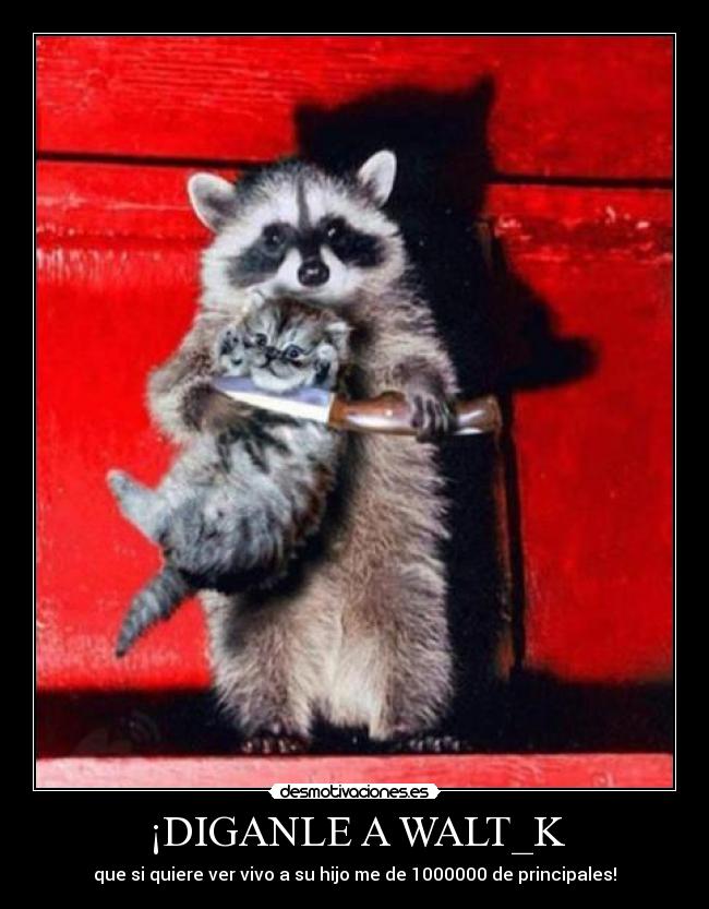 ¡DIGANLE A WALT_K -