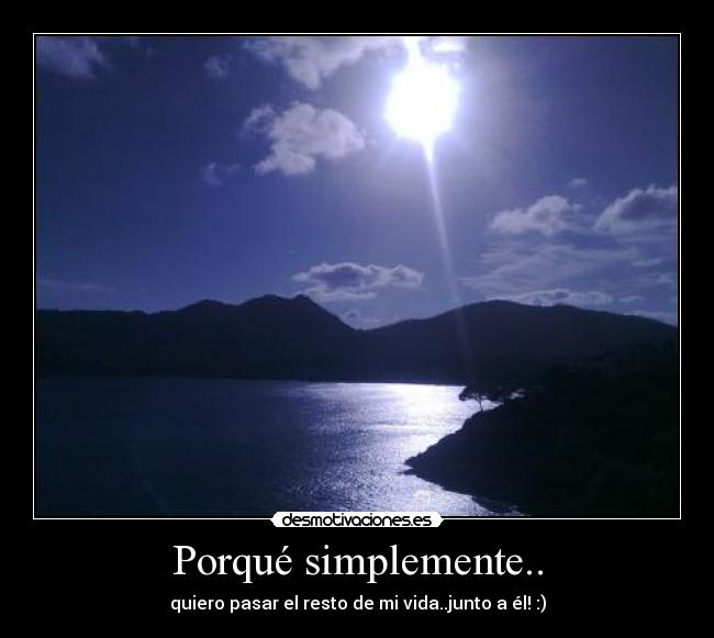 Porqué simplemente.. - 