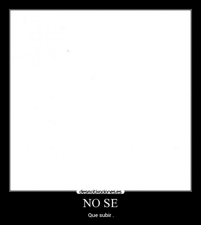 NO SE -
