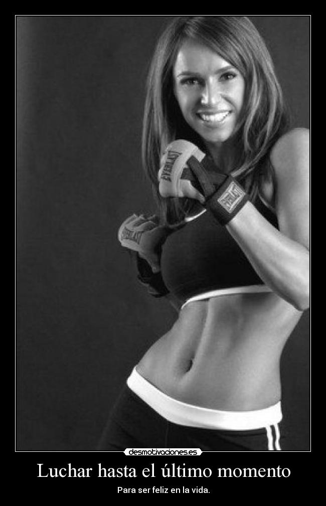 Luchar hasta el último momento -